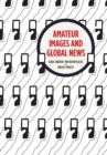 Amateur Images and Global News - Book