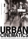 Urban Cinematics : Understanding Urban Phenomena through the Moving Image - Book