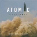 Atomic Postcards : Radioactive Messages from the Cold War - Book