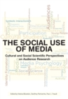 The Social Use of Media : Cultural and Social Scientific Perspectives on Audience Research - Book