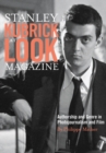 Stanley Kubrick at Look Magazine : Authorship and Genre in Photojournalism and Film - Book