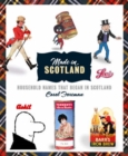 Made in Scotland : Household Names That Began in Scotland - Book