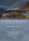 Banner in the West : A Spiritual History of Lewis and Harris - Book