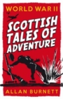 World War II : Scottish Tales of Adventure - Book