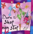 Born to Shop Non Stop - Book
