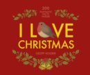 I Love Christmas : 200 fantastic facts - Book
