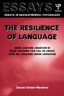 The Resilience of Language : What Gesture Creation in Deaf Children Can Tell Us About How All Children Learn Language - Book