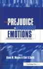From Prejudice to Intergroup Emotions : Differentiated Reactions to Social Groups - Book