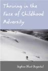 Thriving in the Face of Childhood Adversity - Book