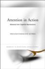 Attention in Action : Advances from Cognitive Neuroscience - Book