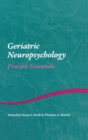 Geriatric Neuropsychology : Practice Essentials - Book