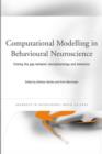 Computational Modelling in Behavioural Neuroscience : Closing the Gap Between Neurophysiology and Behaviour - Book