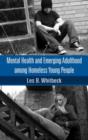 Mental Health and Emerging Adulthood among Homeless Young People - Book