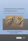 Exploring Positive Identities and Organizations : Building a Theoretical and Research Foundation - Book