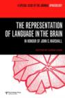 The Representation of Language in the Brain: In Honour of John C. Marshall : A Special Issue of Aphasiology - Book