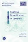 Cognitive Rehabilitation in Dementia : A Special Issue of Neuropsychological Rehabilitation - Book