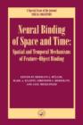 Neural Binding of Space and Time: Spatial and Temporal Mechanisms of Feature-object Binding : A Special Issue of Visual Cognition - Book