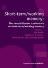 Short Term/Working Memory: Second Quebec Conference on Short-Term/Working : A Special Issue of Memory - Book