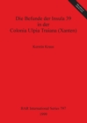 Die Befunde der Insula 39 in der Colonia Ulpia Traiana (Xanten) - Book