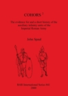 COHORS 2 : The evidence for and a short history of the auxiliary infantry units of the Imperial Roman Army - Book