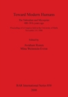 Toward Modern Humans : The Yabrudian and Micoquian 400-50 k-years ago.  Proceedings of a Congress held at the University of Haifa  November 3-9, 1996 - Book