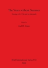 The Years without Summer : Tracing A.D. 536 and its aftermath - Book