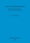 New Forest Roman Pottery : Manufacture and distribution, with a corpus of the pottery types - Book