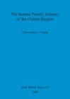 The Roman Pottery Industry of the Oxford Region - Book