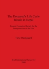 The Deceased's Life Cycle Rituals in Nepal : Present Cremation Burials for the Interpretations of the Past - Book