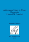 Mediterranean Pottery in Wessex Households (13th to 17th Centuries) - Book