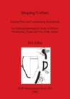 Shaping Culture : Making Pots and Constructing Households. An Ethnoarchaeological Study of Pottery Production, Trade and Use in the Andes - Book