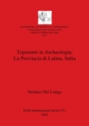 Toponimi in Archeologia: La Provincia di Latina Italia - Book