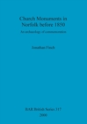 Church Monuments in Norfolk before 1850 : An archaeology of commemoration - Book