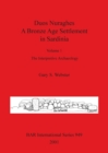 Duos Nuraghes - A Bronze Age Settlement in Sardinia : Volume 1: The Interpretive Archaeology - Book