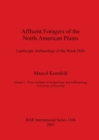 Affluent Foragers of the North American Plains : Landscape Archaeology of the Black Hills - Book