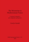 The Mousterian in Mediterranean France : A regional, integrative and comparative perspective - Book