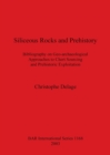 Siliceous Rocks and Prehistory : Bibliography on Geo-archaeological Approaches to Chert Sourcing and Prehistoric Exploitation - Book