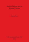 Roman Delphi and its Pythian Games - Book