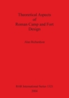 Theoretical Aspects of Roman Camp and Fort Design - Book