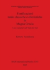 Fortificazioni tardo classiche e ellenistiche in Magna Grecia : I casi esemplari nell'Italia del Sud - Book