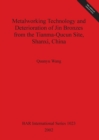 Metalworking Technology and Deterioration of Jin Bronzes from the Tianma-Qucun Site Shanxi China - Book