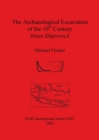 The Archaeological Excavation of the 10th Century Intan Shipwreck Java Sea Indonesia - Book