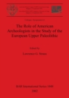 The Role of American Archeologists in the Study of the European Upper Paleolithic - Book