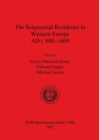 The The Seigneurial Residence in Western Europe AD c 800-1600 - Book