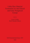 Lithic Raw Material Economies in Late Glacial and Early Postglacial Europe - Book
