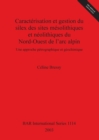 Caracterisation et gestion du silex des sites mesolithiques et neolithiques du Nord-Ouest de l'arc alpin : Une approche petrographique et geochimique - Book