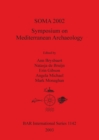 SOMA 2002: Symposium on Mediterranean Archaeology : Symposium on Mediterranean Archaeology. Proceedings of the Sixth Annual Meeting of Postgraduate Researchers. University of Glasgow, Department of Ar - Book