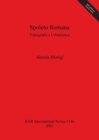 Spoleto Romana : Topografia e Urbanistica - Book