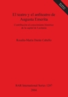 El Teatro y el Anfiteatro de Augusta Emerita : Contribucion al conocimiento historico de la capital de Lusitania - Book