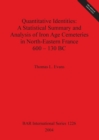 Quantitative Identities: A Statistical Summary and Analysis of Iron Age Cemeteries in North-Eastern France 600 - 130 BC - Book